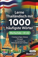 1000 Häufigste Wörter in Thailändisch für Anfänger: Mit Übungen, Beispielen & Glossar – Niveau A1-A2 (German Edition) B0H1BVRG7V Book Cover