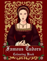 Famous Tudors Colouring Book 1399936204 Book Cover