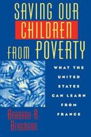 Saving Our Children from Poverty: What the United States Can Learn from France 0871541157 Book Cover