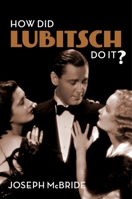 How Did Lubitsch Do It? 0231186452 Book Cover