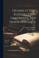 Heinrich Von Kleist's Leben Und Briefe, Mit Einem Anhange 1021695149 Book Cover