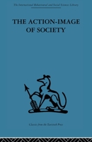 The Action-Image of Society on Cultural Politicization 0415866057 Book Cover