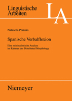 Spanische Verbalflexion: Eine Minimalistische Analyse Im Rahmen Der Distributed Morphology (Linguistische Arbeiten) (German Edition) 3484305231 Book Cover