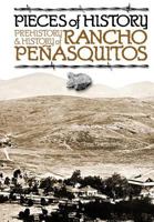 Pieces of History: Prehistory & History of Rancho Penasquitos 1519384688 Book Cover