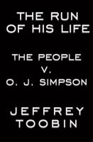 The Run of His Life: The People v. O.J. Simpson 1511309032 Book Cover