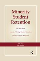 Minority Student Retention The Best of the Journal of College Student Retention: Research, Theory & Practice 0415784603 Book Cover