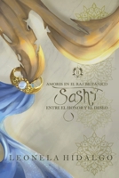 Sashi, entre el honor y el deseo (Amores en el Raj Bitánico) (Spanish Edition) B0D7D1HHQ8 Book Cover