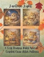 Lantern Light Baby Animals: 4 Cozy Reading Baby Animal Counted Cross Stitch Patterns B0GDZQ21NQ Book Cover