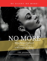 NO MORE! When Being a Victim of Sexual Abuse Is No Longer An Option - The Journal B0915V5L5D Book Cover