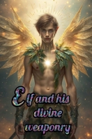 Elf and his divine weaponry B0DQ85PRNB Book Cover