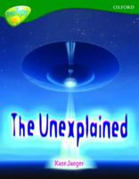 The Unexplained (Oxford Reading Tree: Stage 12 A: Tree Tops Non Fiction: Treetops Non Fiction) 0198461232 Book Cover