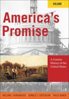 America's Promise: A Concise History of the United States: v. I (America's Promise) 0742511898 Book Cover