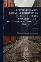 Lettres persanes. Nouvelle Ã(c)dition plus correcte que les prÃ(c)cedentes, et augmentÃ(c)e du Temple de Gnide. ... of 2 (French Edition) 102409264X Book Cover