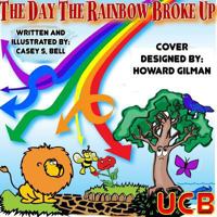 The Day The Rainbow Broke Up 1365640876 Book Cover
