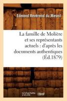 La Famille de Molia]re Et Ses Repra(c)Sentants Actuels: D'Apra]s Les Documents Authentiques (A0/00d.1879) 2012560148 Book Cover