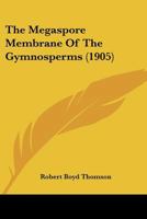 The Megaspore Membrane Of The Gymnosperms 1276287232 Book Cover