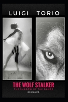The Wolf Stalker: The Shadow of the Dance (Italian Edition) B0DRX8P7S5 Book Cover