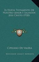 El Nueva Testamento De Nuestro Senor Y Salvador Jesu Cristo (1920) 1160087539 Book Cover