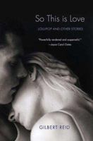 So This Is Love: Lollipop and Other Stories 1552636364 Book Cover
