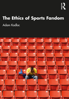 The Ethics of Sports Fandom 1032122315 Book Cover