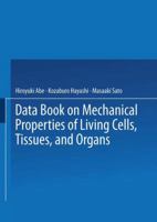 Data Book on Mechanical Properties of Living Cells, Tissues, and Organs