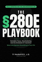 The 280E Playbook: Cannabis Taxes, Rescheduling, and the Schedule III Transition — What Every Operator Should Bring to Their CPA B0H6Y35L63 Book Cover