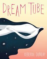 Dream Tube 0990518639 Book Cover