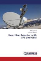 Heart Beat Monitor with GPS and GSM 3847375822 Book Cover