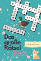 Das große Rätselbuch für Kinder ab 6 Jahren: Lesen und Schreiben lernen in der 1. Klasse (German Edition) B0CJXHR9RS Book Cover