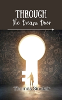 Through the Dream Door 9916908222 Book Cover