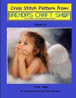 Little Angel - Cross Stitch Pattern from Brenda's Craft Shop - Volume 24: Cross Stitch Pattern from Brenda's Craft Shop - Volume 24 1502743736 Book Cover