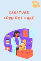 Creature Comfort Care B0CGP5NDDX Book Cover