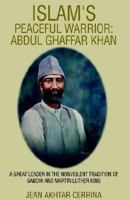 Islam's Peaceful Warrior: Abdul Ghaffar Khan 1413433790 Book Cover