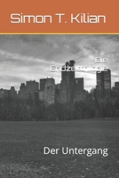 Die Endzeittrilogie: Der Untergang (German Edition) B08JDYW92G Book Cover