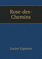 Rose-Des-Chemins 124688075X Book Cover