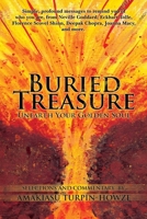 Buried Treasure: Unearth Your Golden Soul: Simple, Profound Messages to Remind You of Who You Are, from Neville Goddard, Eckhart Tolle, Florence ... and Commentary by Amakiasu Turpin-Howze B0BCSFB5JS Book Cover