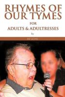 Rhymes of Our Tymes for Adults & Adultresses 1467027995 Book Cover