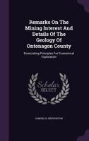 Remarks On The Mining Interest And Details Of The Geology Of Ontonagon County: Enunciating Principles For Economical Exploration... 1342713532 Book Cover