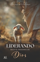 Liderando bajo el designio de Dios (Spanish Edition) B0F84DYGVD Book Cover