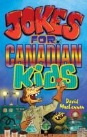 Jokes for Canadian Kids 1926677455 Book Cover