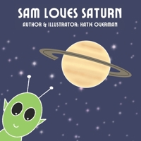 Sam Loves Saturn B0CQT5ZTRS Book Cover