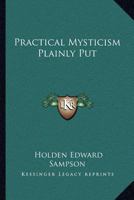 Practical Mysticism Plainly Put 0766183033 Book Cover