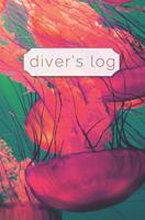 Diver's Log: Diving Log Book 5.25 x 8 SCUBA Dive Record Logbook Soft-Cover Pink Jellyfish 1099554802 Book Cover
