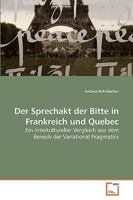 Der Sprechakt der Bitte in Frankreich und Quebec: Ein interkultureller Vergleich aus dem Bereich der Variational Pragmatics 3639254554 Book Cover