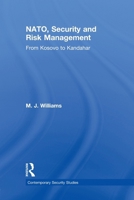 NATO, Risk Management and Security Management: From Kosovo to Khandahar 0415592488 Book Cover