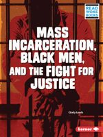 Mass Incarceration, Black Men, and the Fight for Justice 1728431379 Book Cover