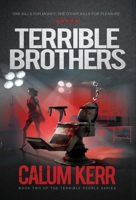Terrible Brothers: One Kills For Money. The Other Kills For Pleasure 1838258345 Book Cover