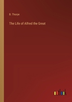 The Life of Alfred the Great 3368184024 Book Cover