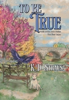 To Be True: The First Caper (North of the Avon) 1038326036 Book Cover