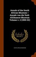 Annals of the South African Museum = Annale van die Suid-Afrikaanse Museum Volume v. 2 1172022739 Book Cover